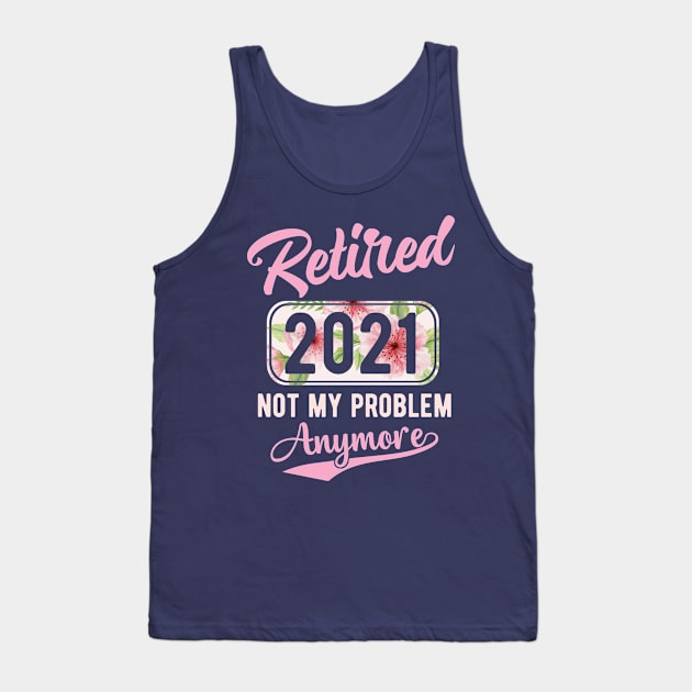 Retirement not my problem anymore Tank Top by Gaming champion